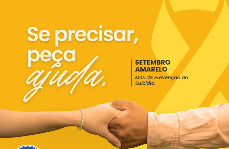 SETEMBRO AMARELO – SE PRECISAR, PEÇA AJUDA.