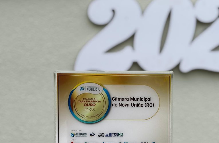 Câmara Municipal de Nova União recebe Selo Ouro no Programa Nacional de Transparência Pública